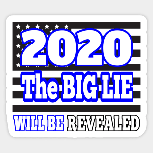 2020 THE BIG LIE WILL BE REVEALED | CONSERVATIVE PATRIOT GIFTS FOR MOM OR DAD Sticker